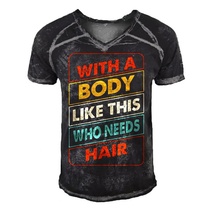 With A Body Like This Who Needs Hair Sexy Bald Dad  Gift For Mens Gift For Women Men's Short Sleeve V-neck 3D Print Retro Tshirt