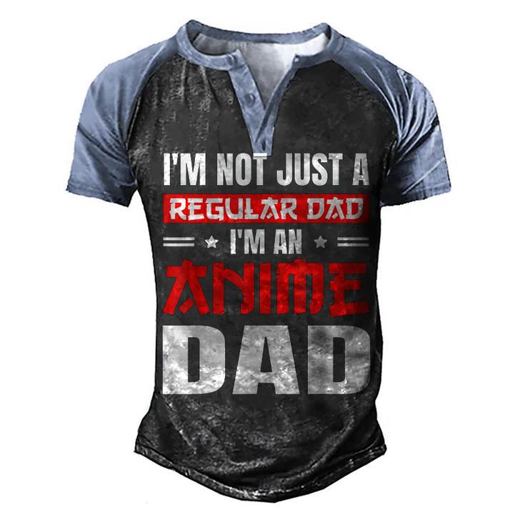 Anime Fathers Day Im Not A Regular Dad Im An Anime Dad Men's Henley Raglan T-Shirt