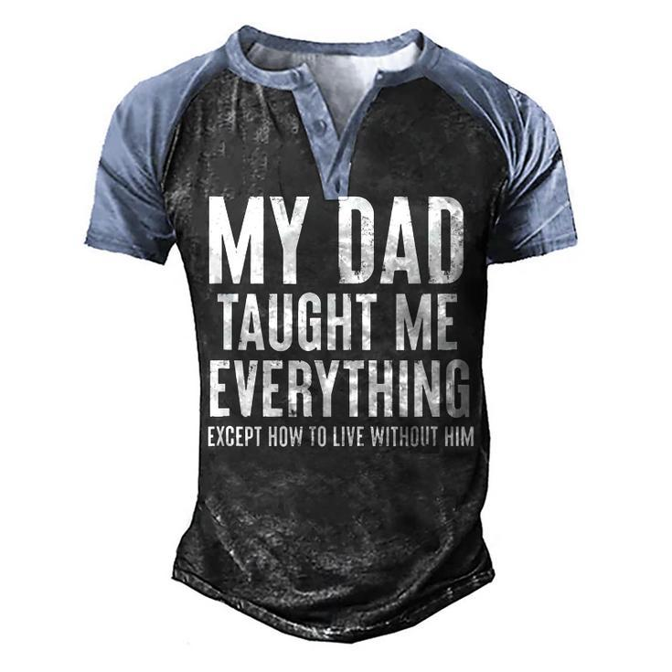 Dad Memorial For Son Daughter My Dad Taught Me Everything Men's Henley Raglan T-Shirt