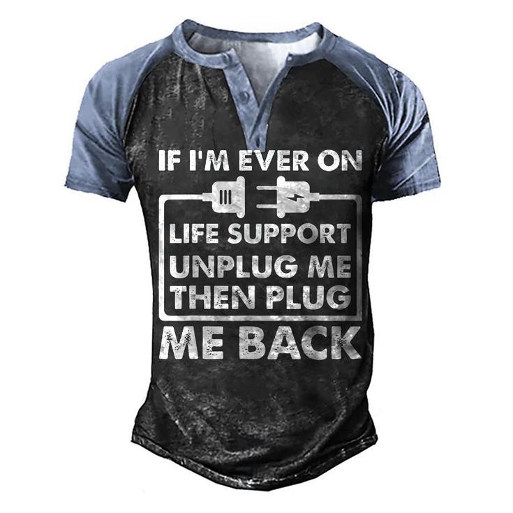 If Im Ever On Life Support Sarcastic Nerd Dad Joke Men's Henley Raglan T-Shirt
