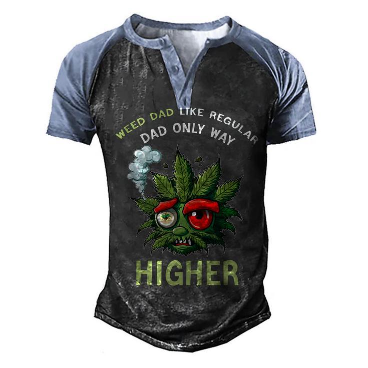 Dad Weed 420 Weed Dad Like Regular Dad Only Higher Men's Henley Raglan T-Shirt