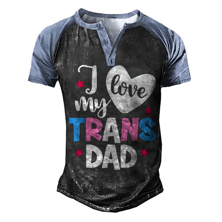 I Love My Trans Dad Proud Transgender Lgbtq Lgbt Family Men's Henley Raglan T-Shirt