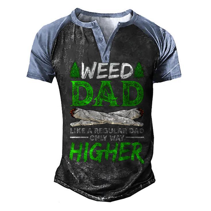 Weed Dad Like A Regular Dad Only Way Higher Marijuana Daddy Men's Henley Raglan T-Shirt