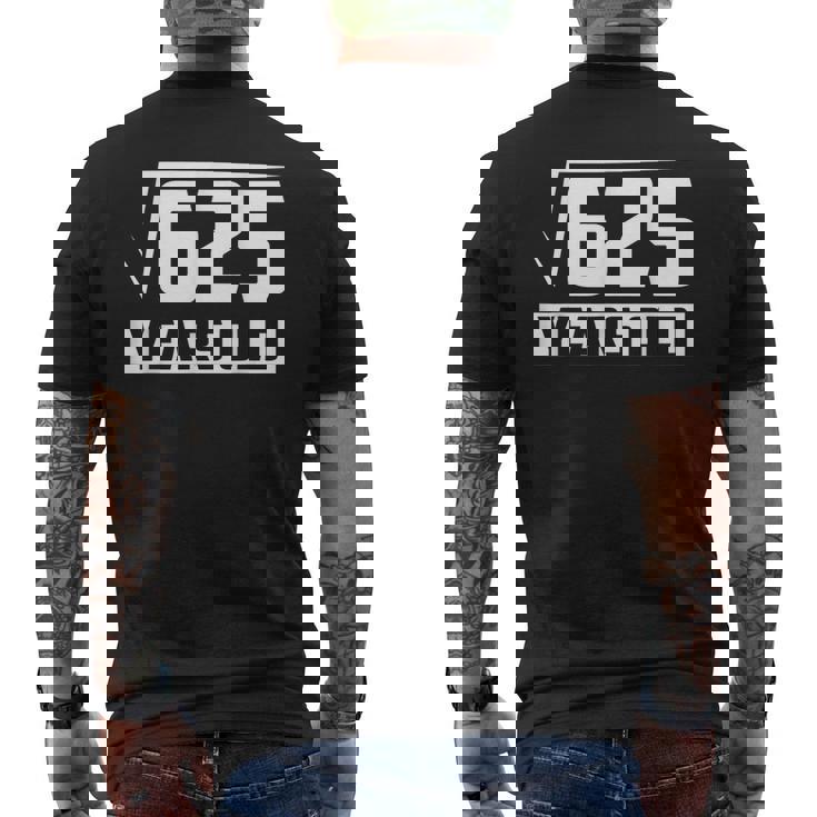 25 Years Old Square Root Funny 25Th Birthday Gift Mens Back Print T-shirt