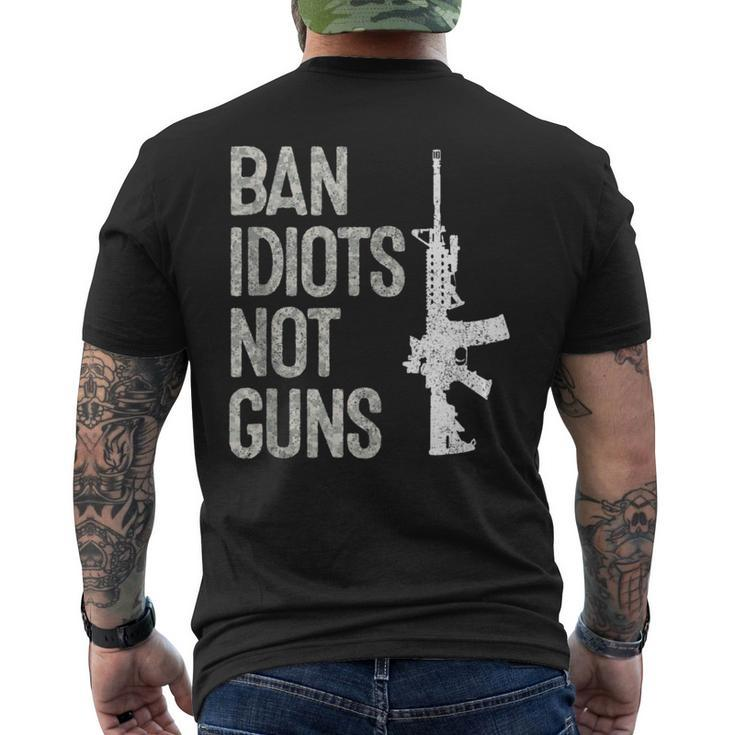 2A Pro-Gun 2Nd Amendment Ar15 Ban Idiots Not Guns Men's T-shirt Back Print
