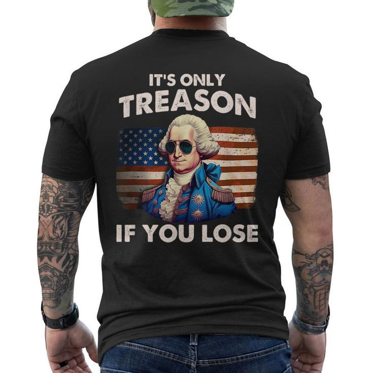4Th Of July Washington Treason If You Lose Mens Men's Back Print T-shirt