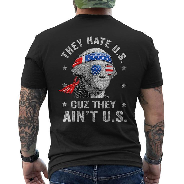 4Th Of July They Hate Us Cuz They Aint Us American Flag  Mens Back Print T-shirt
