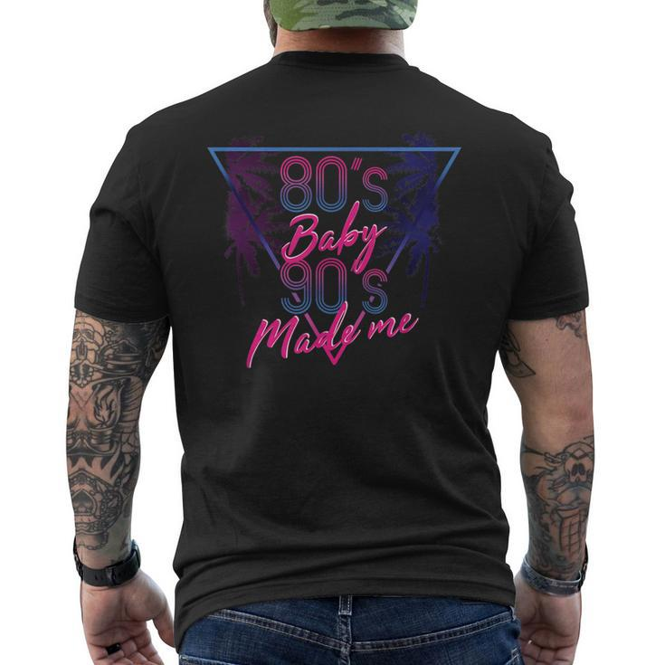 80S Baby 90S Made Me - Retro Throwback   90S Vintage Designs Funny Gifts Mens Back Print T-shirt