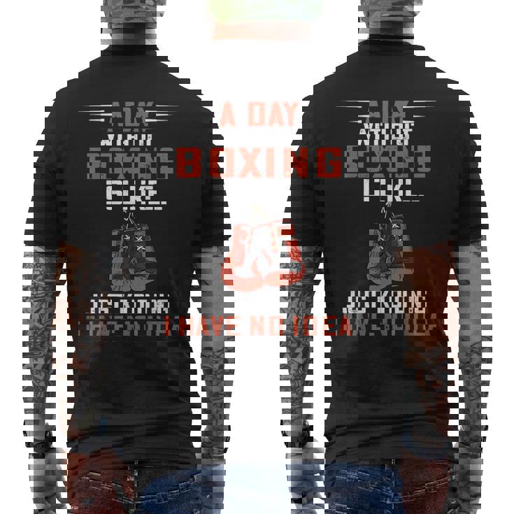 A Day Without Boxing Boxer Boxing Gloves Kickboxer Boxing Mens Back Print T-shirt