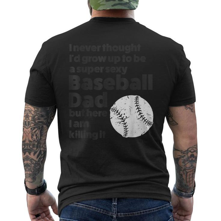 A Super Sexy Baseball Dad Baseball Dad Gift For Mens Mens Back Print T-shirt