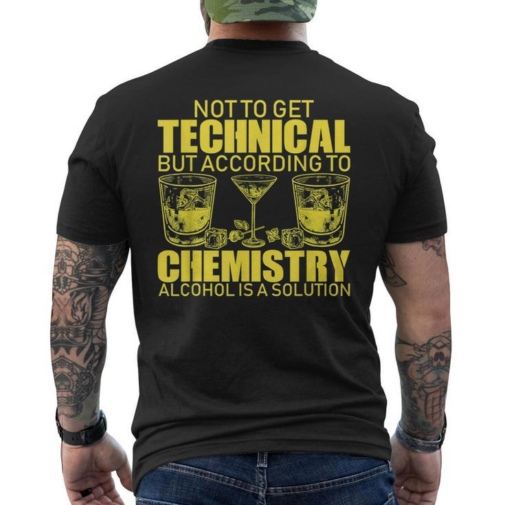 According To Chemistry Alcohol Is A Solution Funny T   Mens Back Print T-shirt