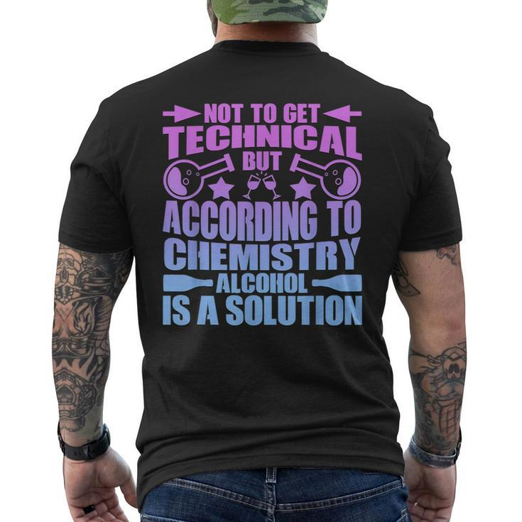 According To Chemistry Alcohol Is A Solution Graphic  Mens Back Print T-shirt
