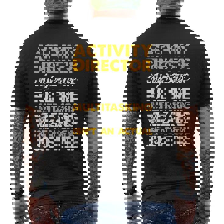 Activity Director Isnt An Actual Job Title Men's Back Print T-shirt