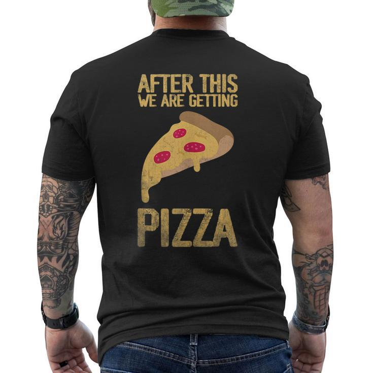 After This We Are Getting Pizza Food Quote  Pizza Funny Gifts Mens Back Print T-shirt