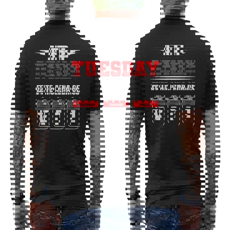 After Tuesday Even The Calendar Goes Wtf Funny Saying Mens Back Print T-shirt