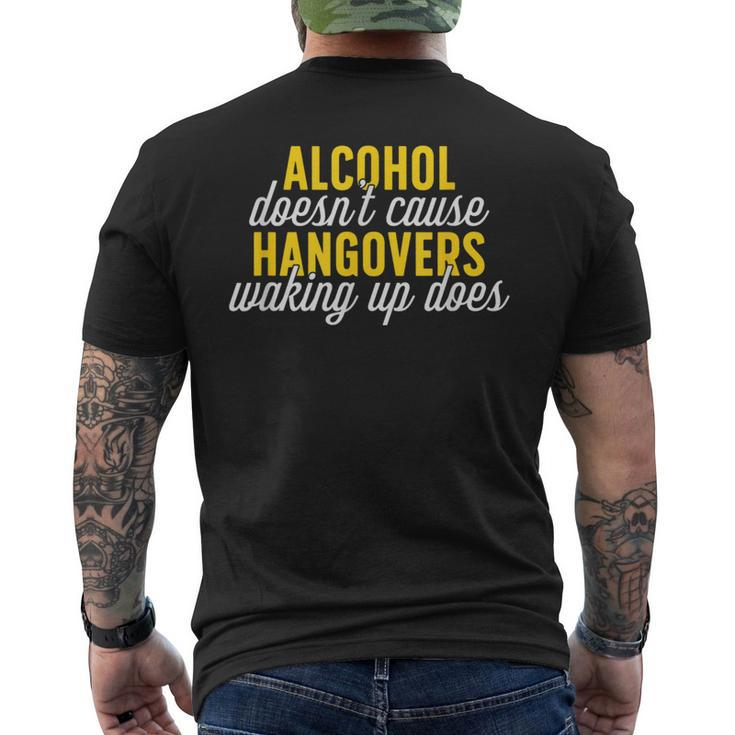 Alcohol Doesn T Cause Hangovers Waking Up Does   Mens Back Print T-shirt