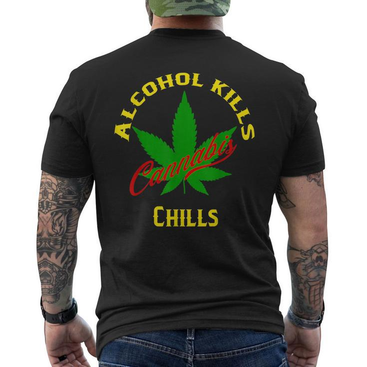 Alcohol Kills Cannabis Chills  Mens Back Print T-shirt