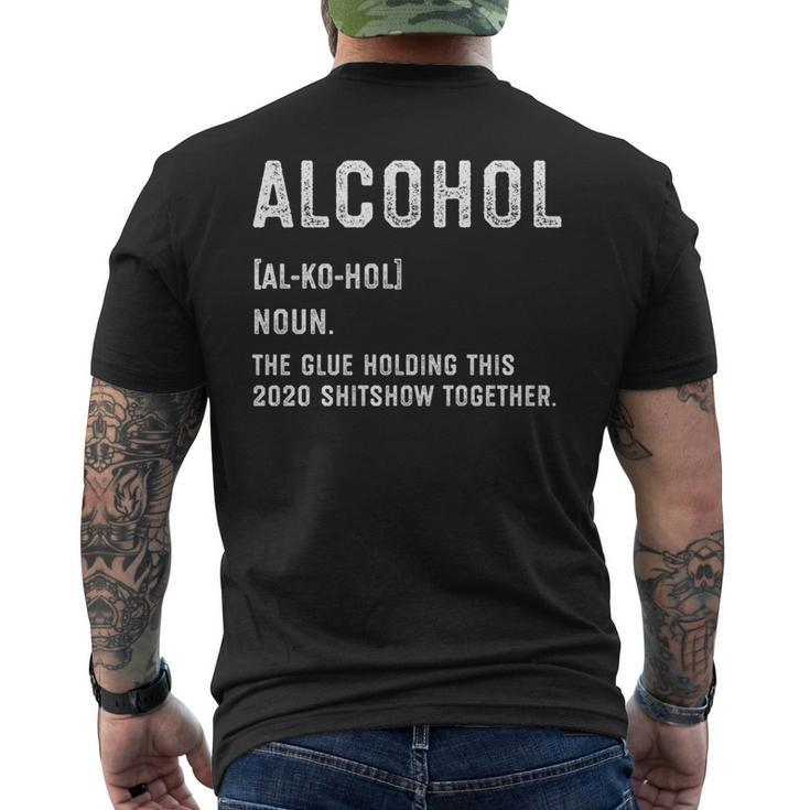 Alcohol The Glue Holding This 2020 Shitshow Together   Mens Back Print T-shirt