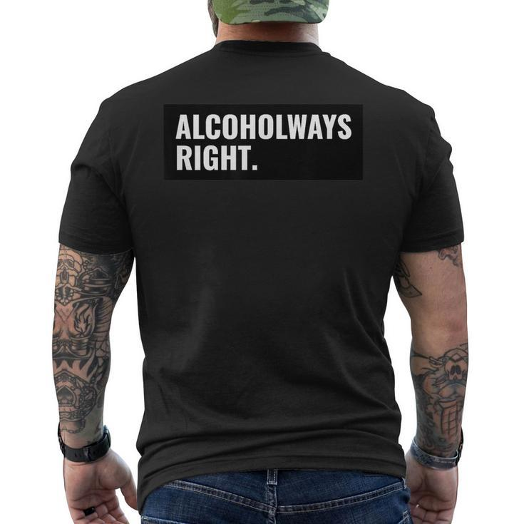 Alcohol Ways Right - College Party Day Drinking Group Outfit  Mens Back Print T-shirt