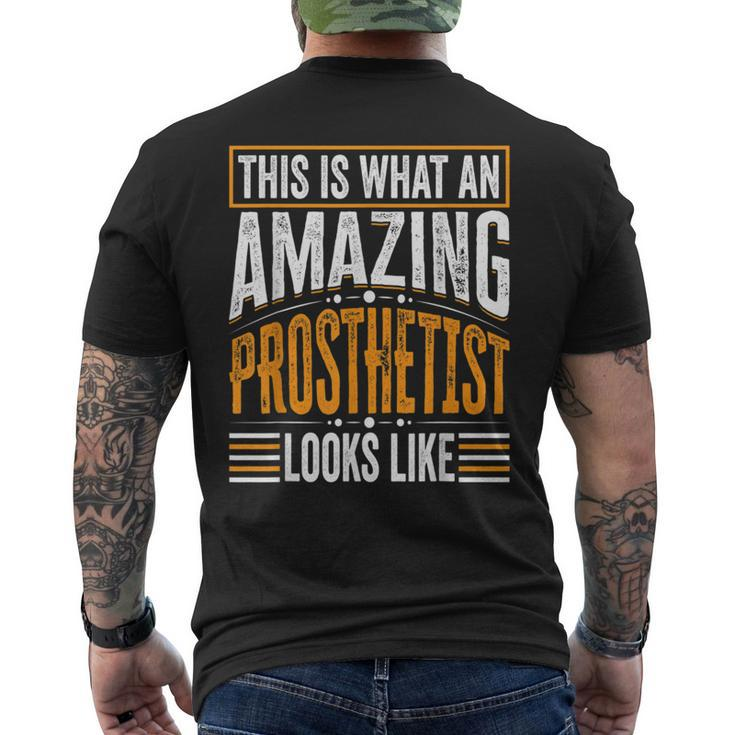 This Is What An Amazing Prosthetist Looks Like Men's T-shirt Back Print