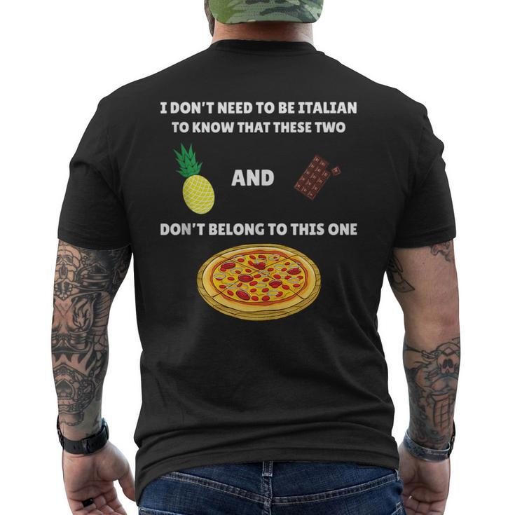 Anti Pineapple Pizza Meme I Dont Need To Be Italian To Know  Mens Back Print T-shirt