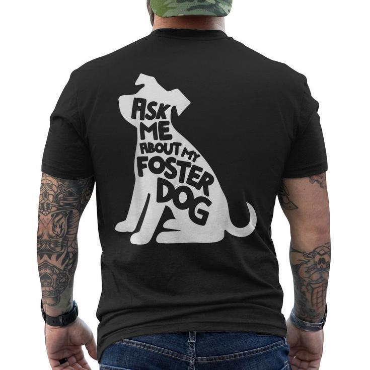 Ask Me About My Foster Dog Animal Rescue Men's T-shirt Back Print