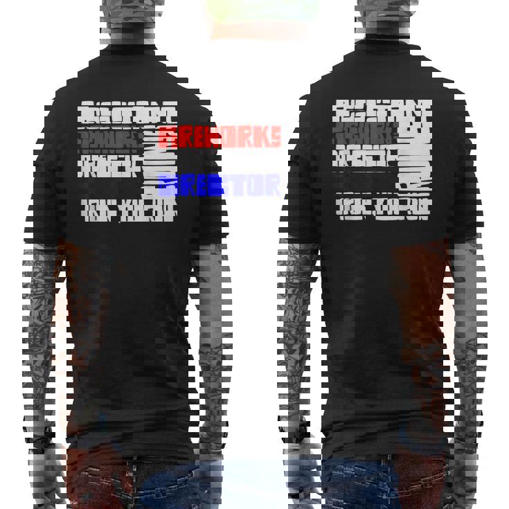 Assistant Fireworks Director - Director Runs I Run You Run Mens Back Print T-shirt