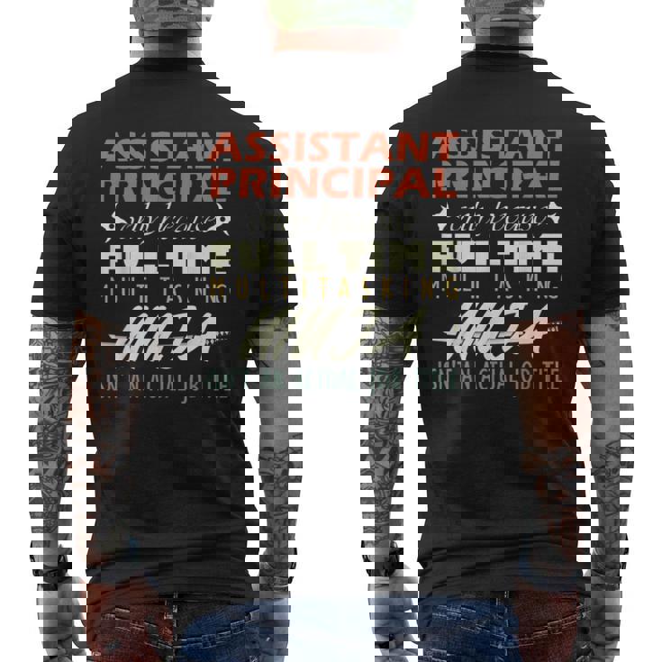 Assistant Principal Isnt An Actual Job Title Men's Back Print T-shirt