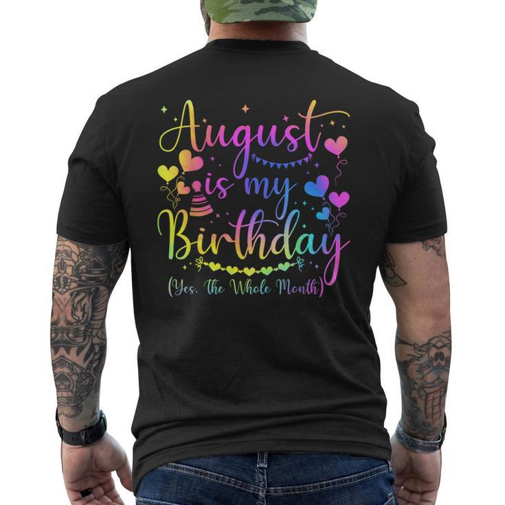 August Is My Birthday Yes The Whole Month Birthday Tie Dye Men's T-shirt Back Print