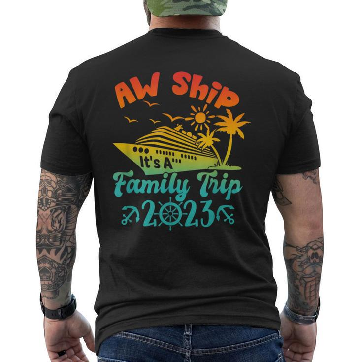 Aw Ship It's A Family Cruise 2023 Trip Vacation Matching Men's T-shirt Back Print