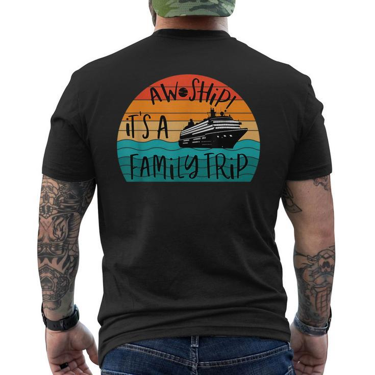 Aw Ship Its A Family Trip Vacation Cruise Men's Back Print T-shirt