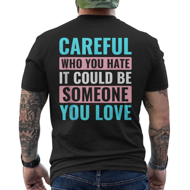Be Careful Who You Hate Trans Lgbt Lgbtq Transgender Pride  Mens Back Print T-shirt