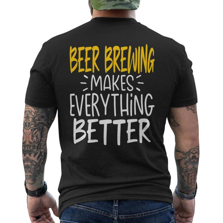 Beer Funny Beer Brewing Makes Everything Better Beer Brewer Mens Back Print T-shirt