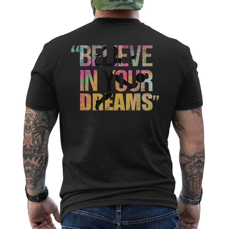 Believe In Your Dreams Ad Us Believe Funny Gifts Mens Back Print T-shirt