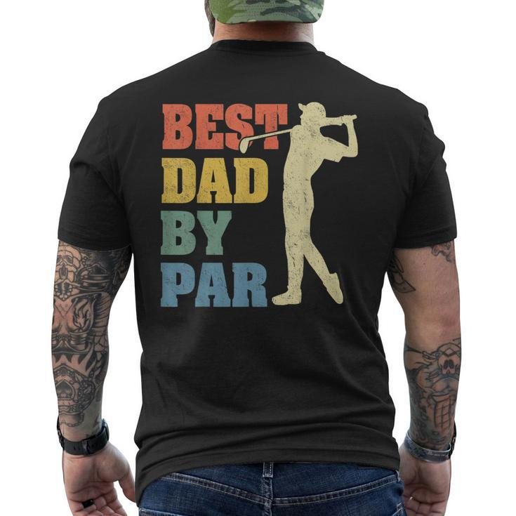 Best Dad By Par Daddy Fathers Day Golf Lover Golfer Men's Back Print T-shirt