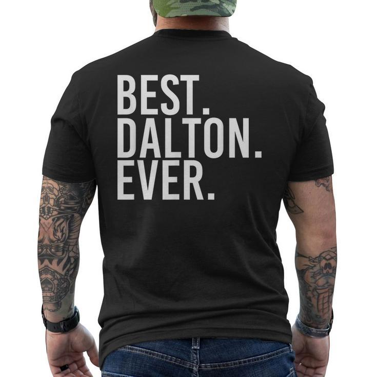 Best Dalton Ever Funny Personalized Name Joke Gift Idea  Mens Back Print T-shirt
