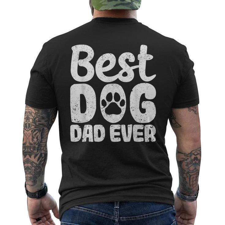 Best Dog Dad Ever Fathers Day Funny Dogs Lover Daddy  Mens Back Print T-shirt