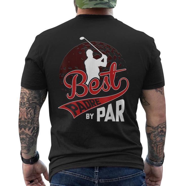 Best Padre By Par Golf Lover Sports Funny Fathers Day Gifts Gift For Mens Mens Back Print T-shirt