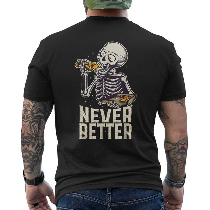 Never Better Skeleton Pizza Lover Halloween Skull Men's T-shirt Back Print