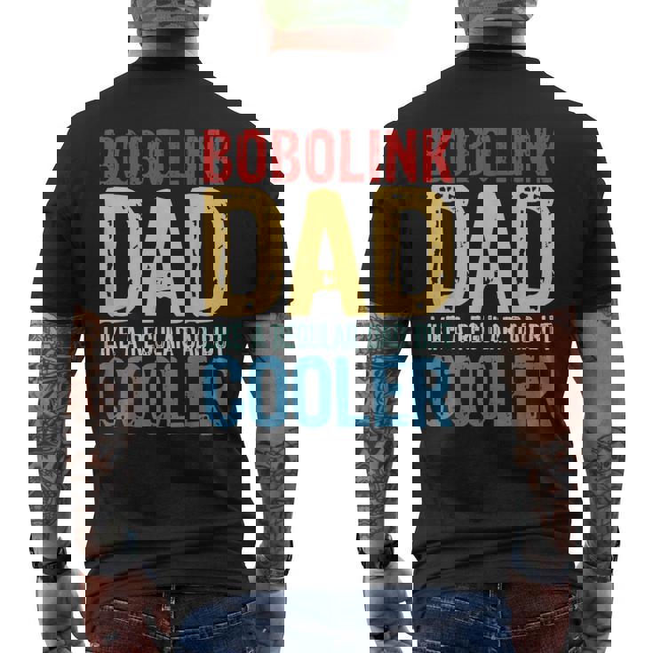 Bobolink Dad Like A Regular Dad But Cooler Men's T-shirt Back Print