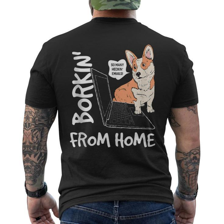 Borkin From Home | Corgi Dog Lover Work From Home Meme Gift  Mens Back Print T-shirt