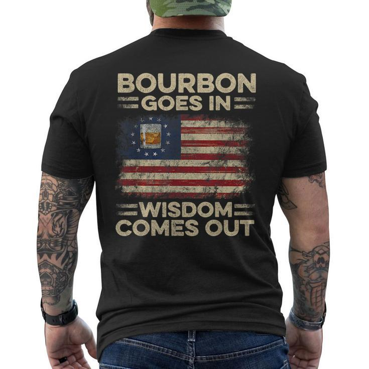 Bourbon Goes In Wisdom Comes Out 4Th Of July Drinking Lover  Drinking Funny Designs Funny Gifts Mens Back Print T-shirt