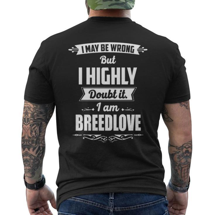 Breedlove Name Gift I May Be Wrong But I Highly Doubt It Im Breedlove Mens Back Print T-shirt