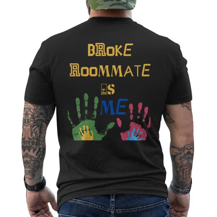 Broke Roommate Is Me Mens Back Print T-shirt