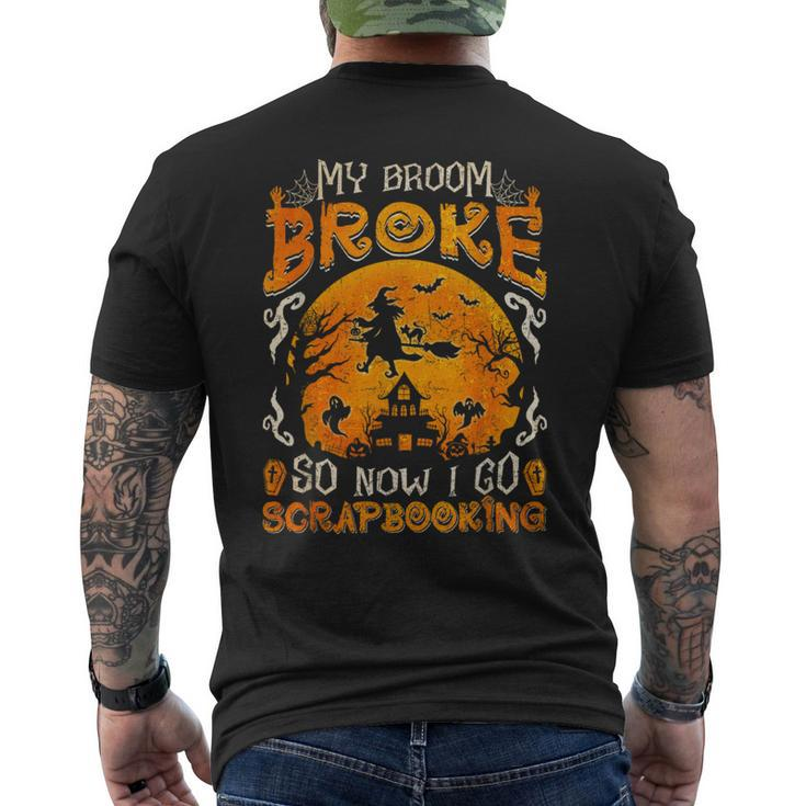 My Broom Broke So Now I Go Scrapbooking Halloween Men's T-shirt Back Print