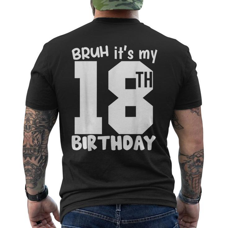 Bruh It's My 18Th Birthday Matching 18Th Birthday 18Year Old Men's T-shirt Back Print