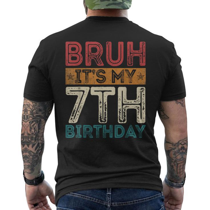 Bruh It's My 7Th Birthday 7Th Year Old 7 Birthday Vintage Men's T-shirt Back Print