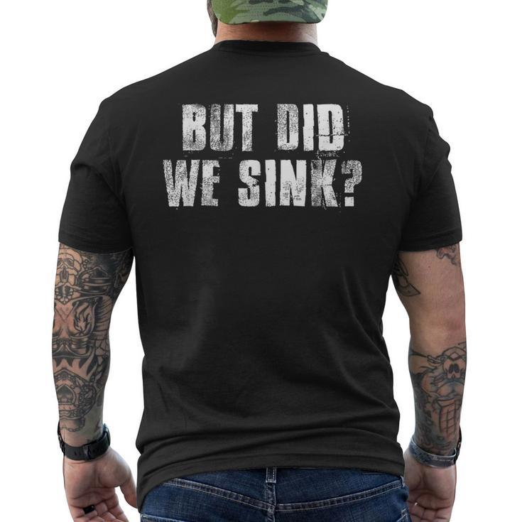 But Did We Sink Funny Boating Crazy Captain Vacation  Boating Funny Gifts Mens Back Print T-shirt