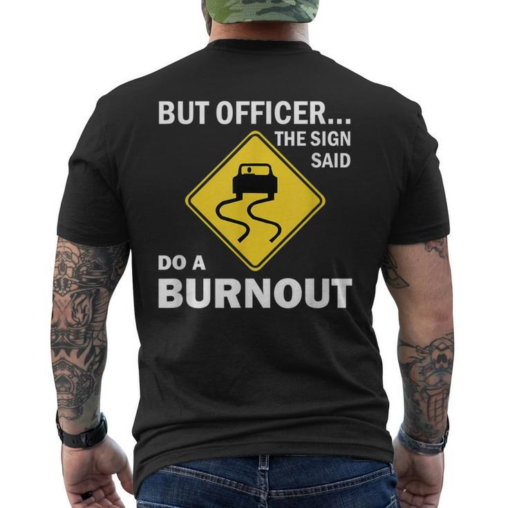 But Officer The Sign Said Do A Burnout Funny Car Mens Back Print T-shirt