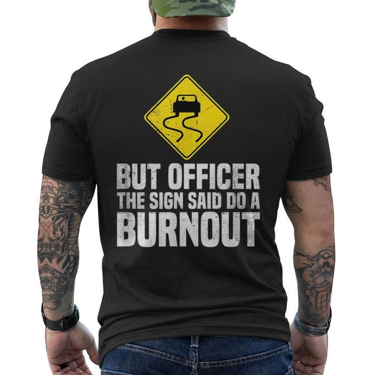 But Officer The Sign Said Do A Burnout Traffic Funny Car Mens Back Print T-shirt